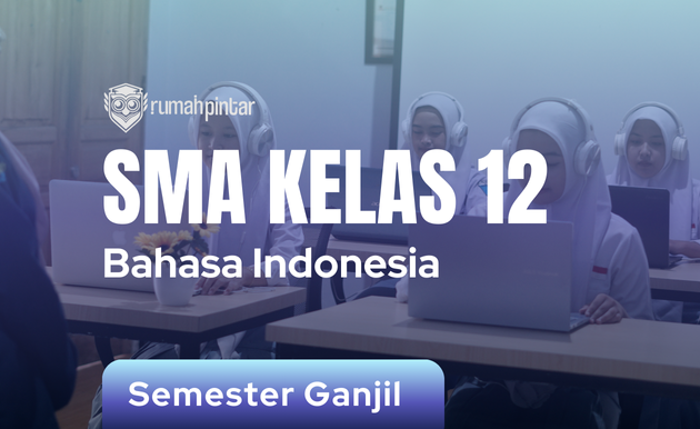 Bahasa Indonesia SMA Kelas 12 Semester Ganjil