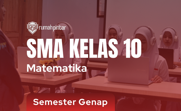 Matematika SMA Kelas 10 Semester Genap