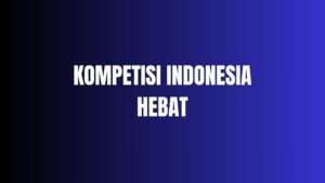 Kompetisi Indonesia Hebat
